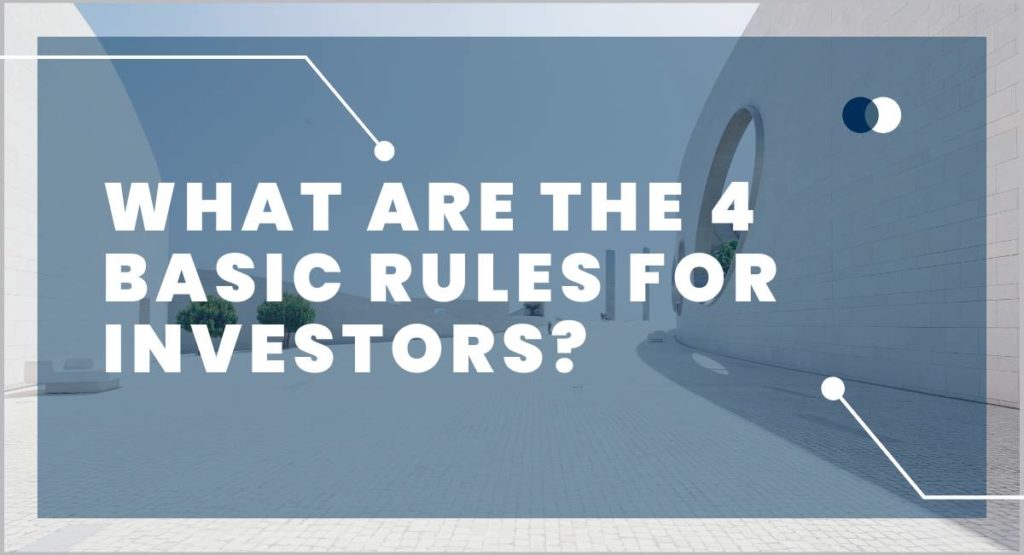 What Are the 4 Basic Rules for Investors?